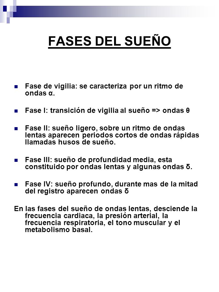 FASES DEL SUEÑO Fase de vigilia: se caracteriza por un ritmo de ondas α. Fase I: transición de vigilia al sueño => ondas θ.