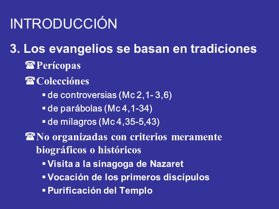 INTRODUCCIÓN 3. Los evangelios se basan en tradiciones Perícopas