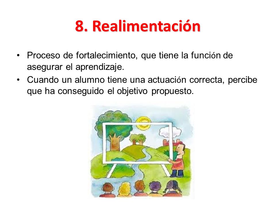 8. Realimentación Proceso de fortalecimiento, que tiene la función de asegurar el aprendizaje.