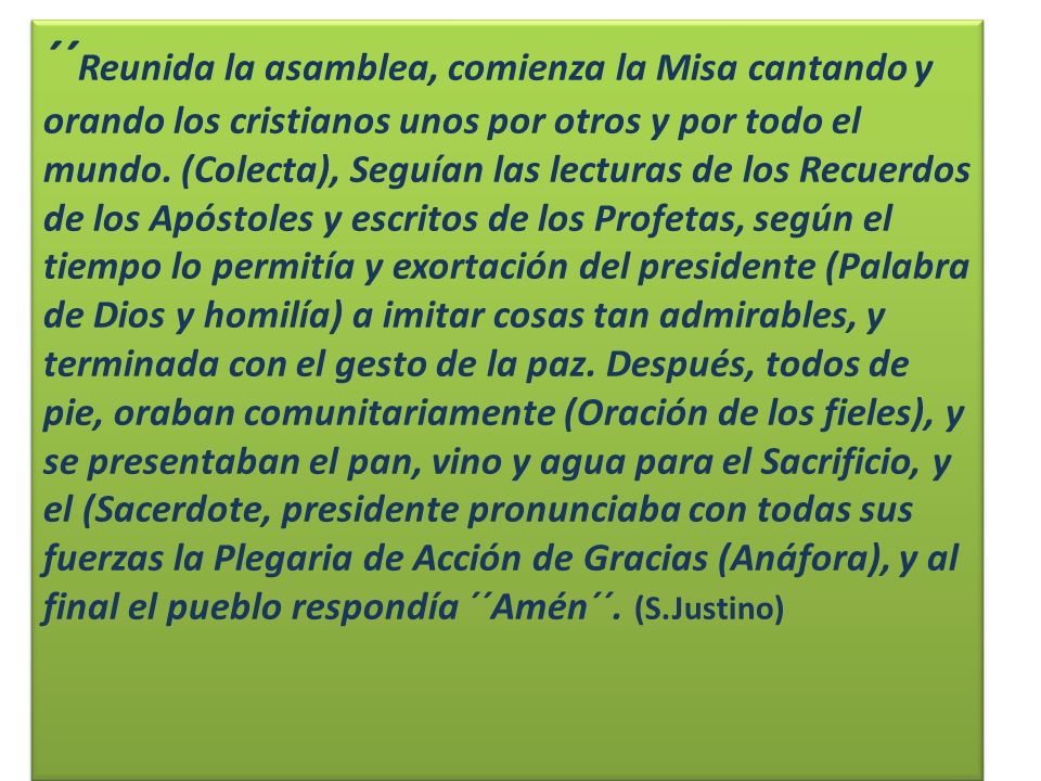´´Reunida la asamblea, comienza la Misa cantando y orando los cristianos unos por otros y por todo el mundo.