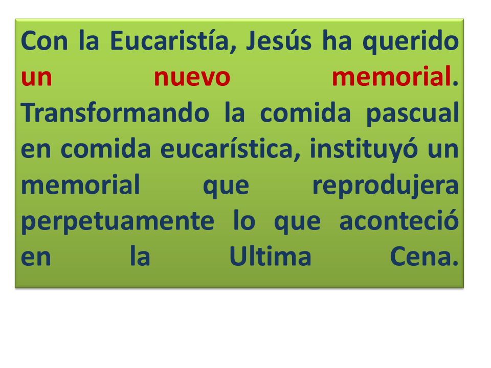 Con la Eucaristía, Jesús ha querido un nuevo memorial