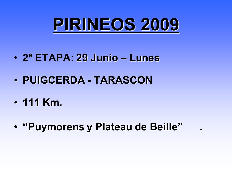 PIRINEOS ª ETAPA: 29 Junio – Lunes PUIGCERDA - TARASCON 111 Km.