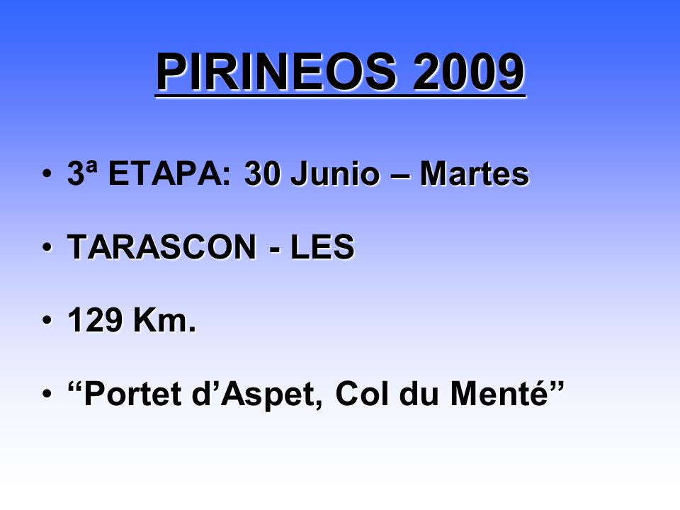 PIRINEOS ª ETAPA: 30 Junio – Martes TARASCON - LES 129 Km.