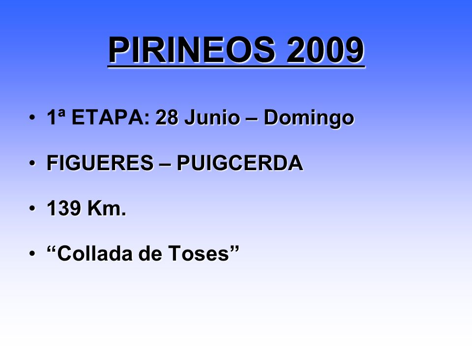 PIRINEOS ª ETAPA: 28 Junio – Domingo FIGUERES – PUIGCERDA