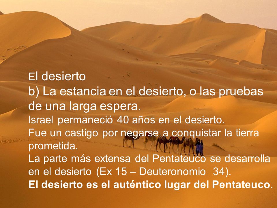 b) La estancia en el desierto, o las pruebas de una larga espera.