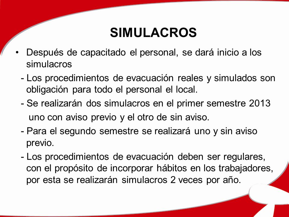 SIMULACROS Después de capacitado el personal, se dará inicio a los simulacros.