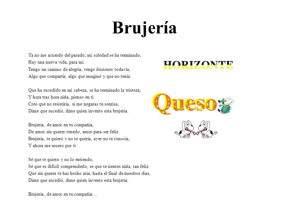 Brujería Ya no me acuerdo del pasado, mi soledad se ha terminado,