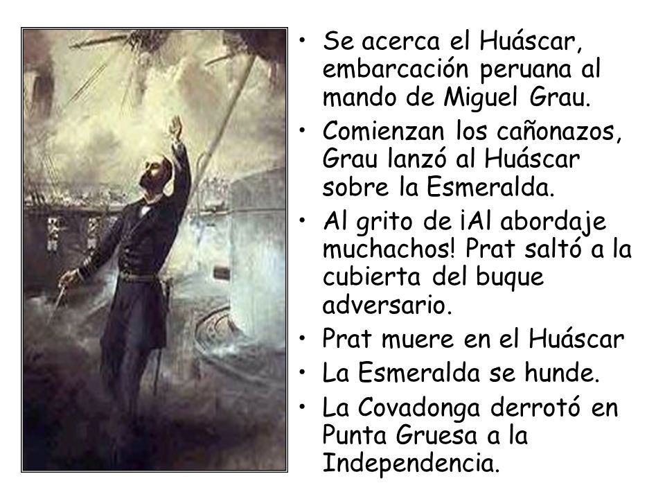 Se acerca el Huáscar, embarcación peruana al mando de Miguel Grau.