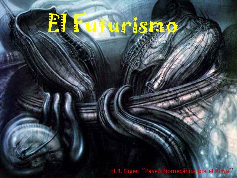 El Futurismo H.R. Giger: ´´Paseo Biomecánico por el Alma´´