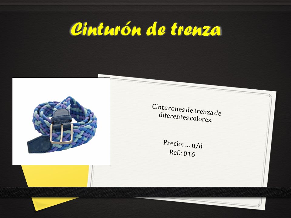 Cinturones de trenza de diferentes colores. Precio: … u/d Ref.: 016