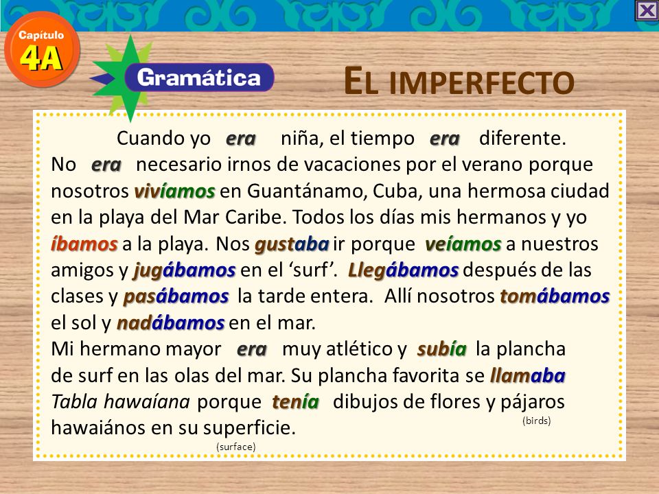 El imperfecto Cuando yo era niña, el tiempo era diferente.