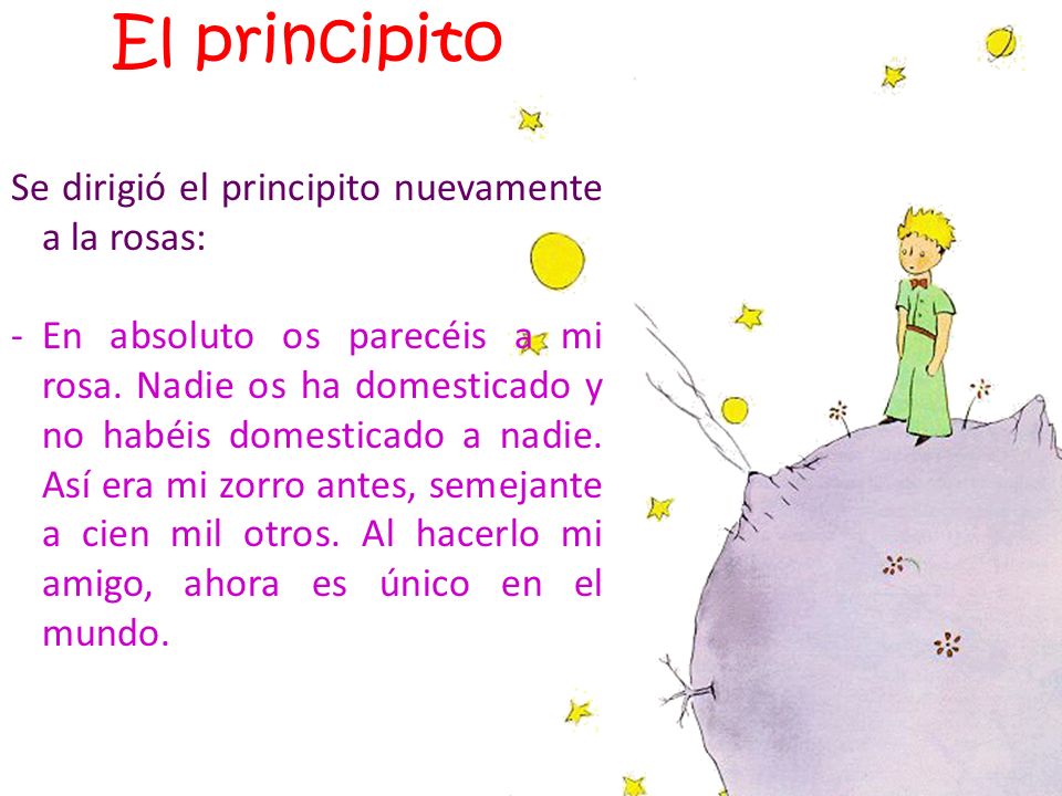 El principito Se dirigió el principito nuevamente a la rosas: