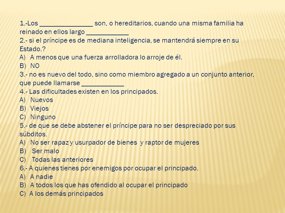 1.-Los _______________ son, o hereditarios, cuando una misma familia ha reinado en ellos largo ____________