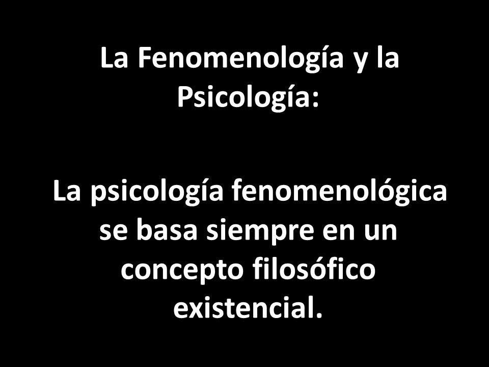 La Fenomenología y la Psicología: