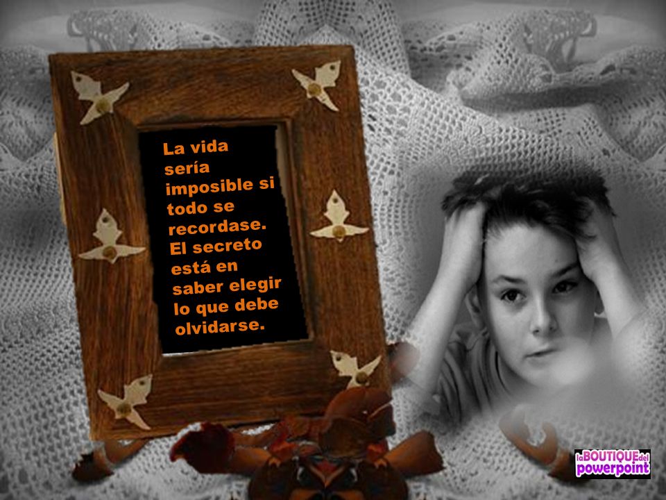 La vida sería imposible si todo se recordase