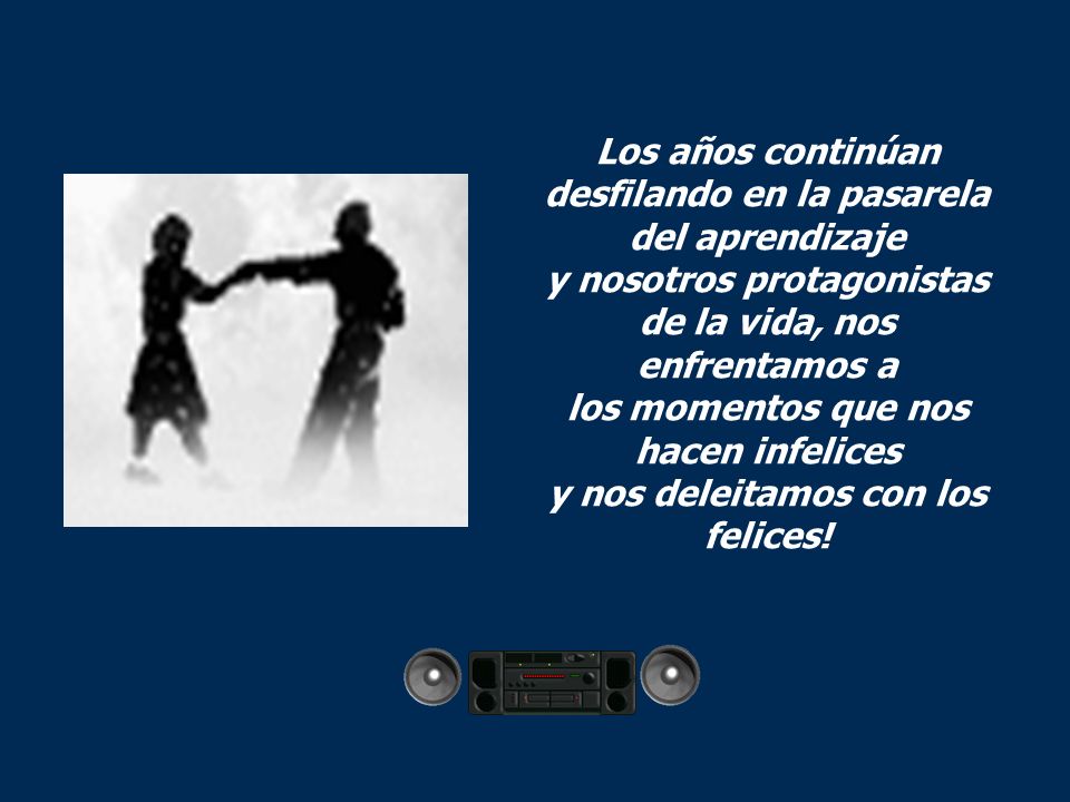 Los años continúan desfilando en la pasarela del aprendizaje y nosotros protagonistas de la vida, nos enfrentamos a los momentos que nos hacen infelices y nos deleitamos con los felices!