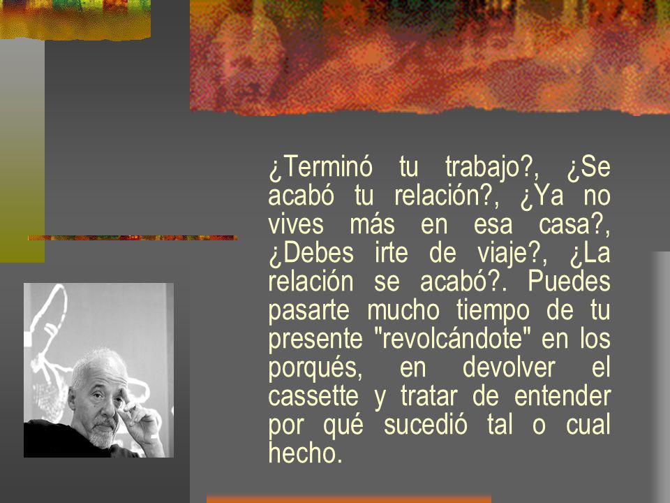 ¿Terminó tu trabajo. , ¿Se acabó tu relación