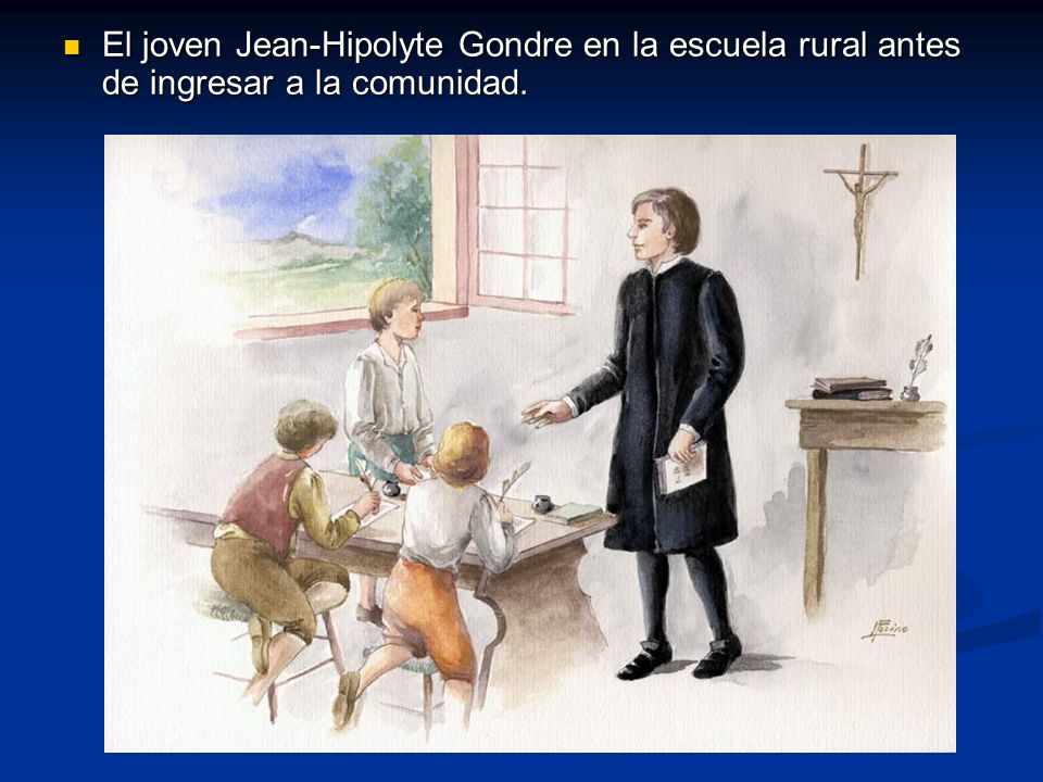 El joven Jean-Hipolyte Gondre en la escuela rural antes de ingresar a la comunidad.