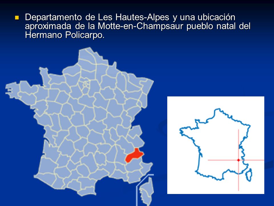Departamento de Les Hautes-Alpes y una ubicación aproximada de la Motte-en-Champsaur pueblo natal del Hermano Policarpo.