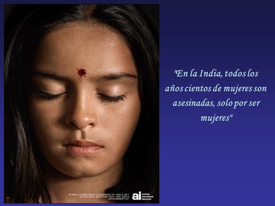 En la India, todos los años cientos de mujeres son asesinadas, solo por ser mujeres