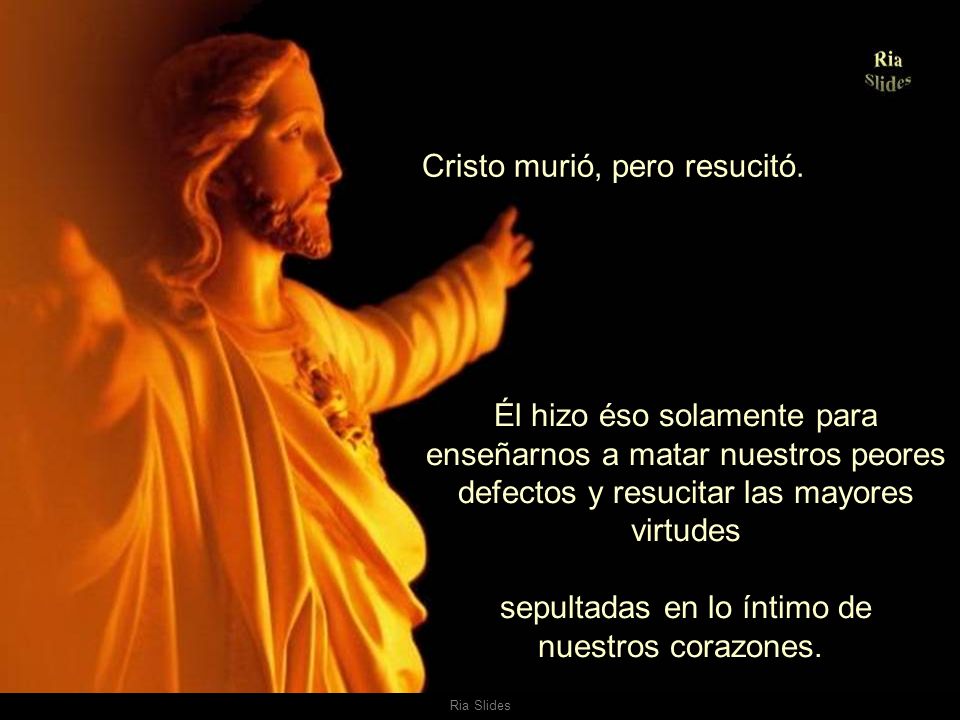sepultadas en lo íntimo de nuestros corazones.