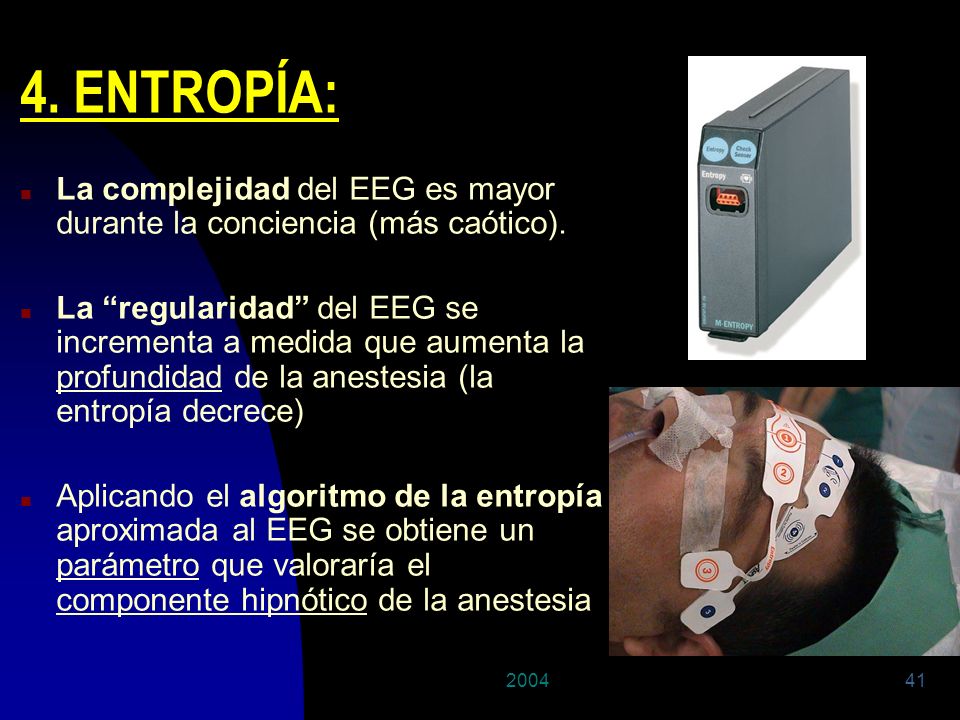 29/03/ ENTROPÍA: La complejidad del EEG es mayor durante la conciencia (más caótico).