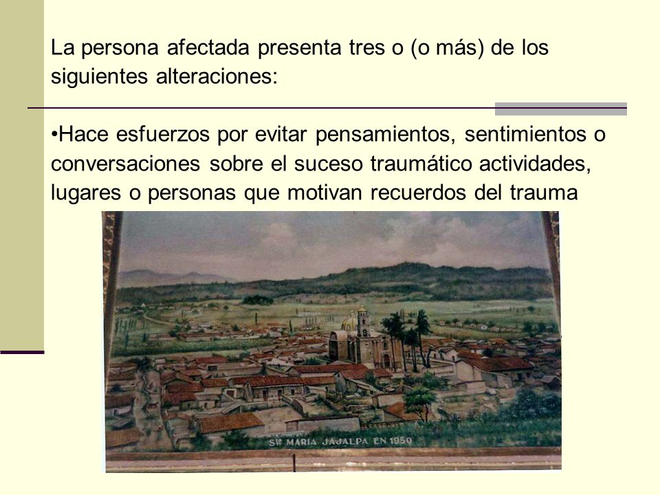 La persona afectada presenta tres o (o más) de los siguientes alteraciones: