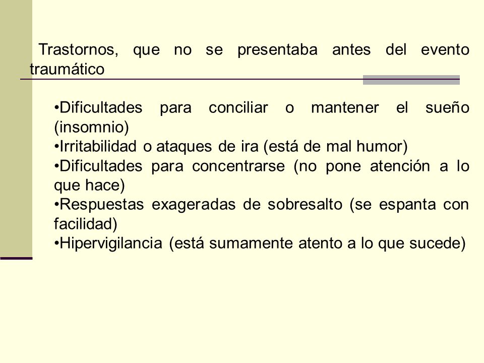 Trastornos, que no se presentaba antes del evento traumático