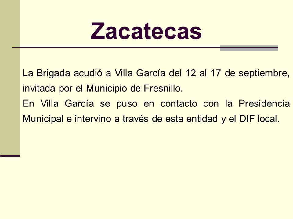 Zacatecas La Brigada acudió a Villa García del 12 al 17 de septiembre, invitada por el Municipio de Fresnillo.
