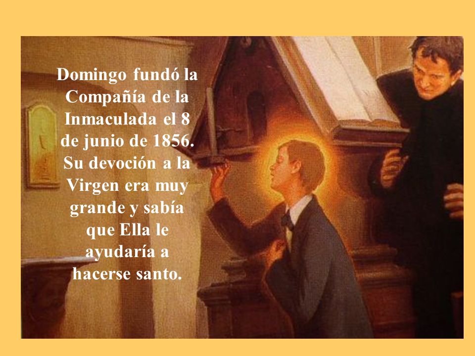Domingo fundó la Compañía de la Inmaculada el 8 de junio de 1856