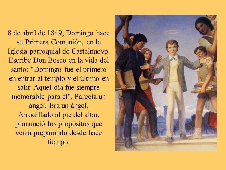 8 de abril de 1849, Domingo hace su Primera Comunión, en la Iglesia parroquial de Castelnuovo.