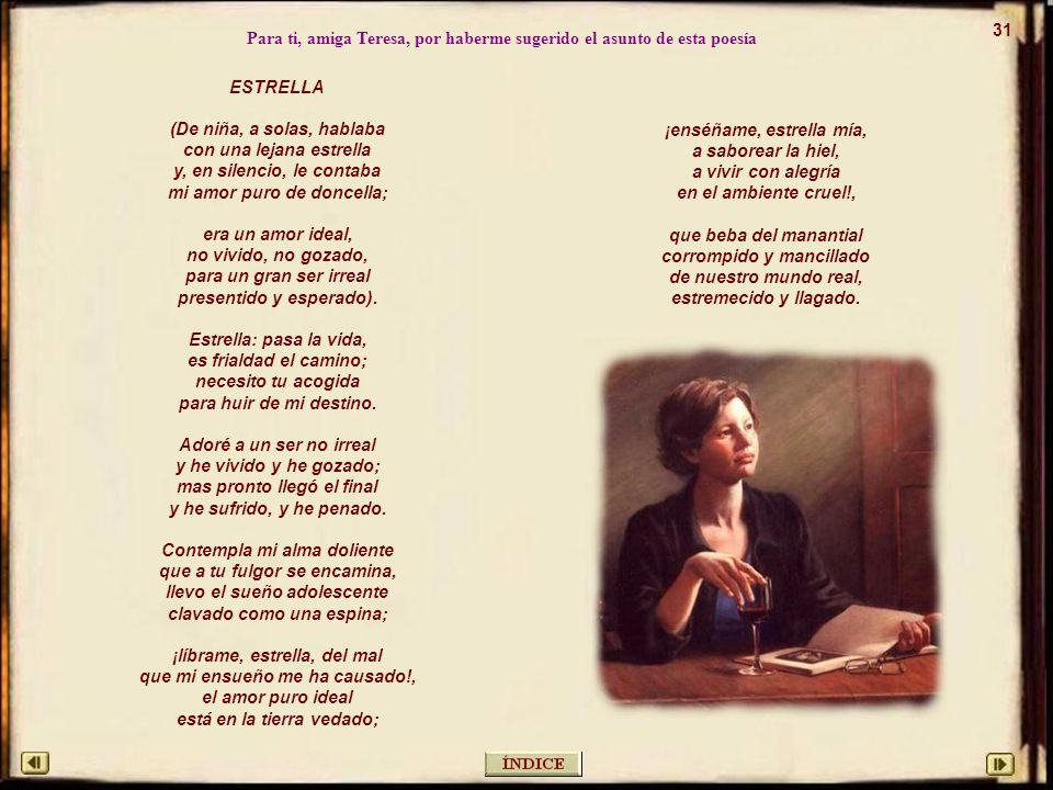 Para ti, amiga Teresa, por haberme sugerido el asunto de esta poesía