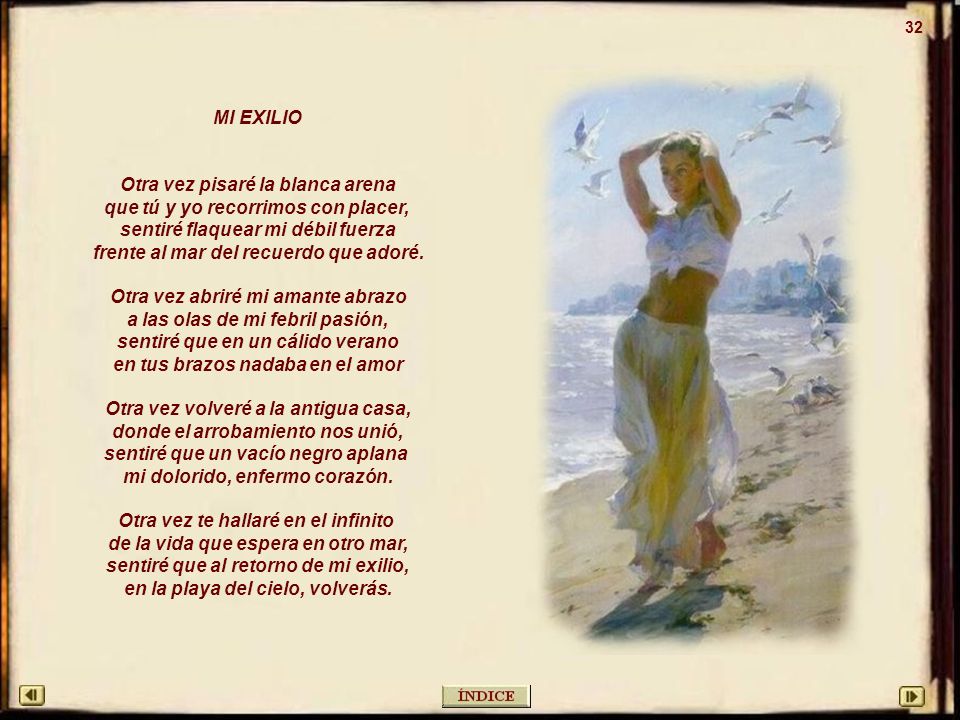 Otra vez pisaré la blanca arena que tú y yo recorrimos con placer,
