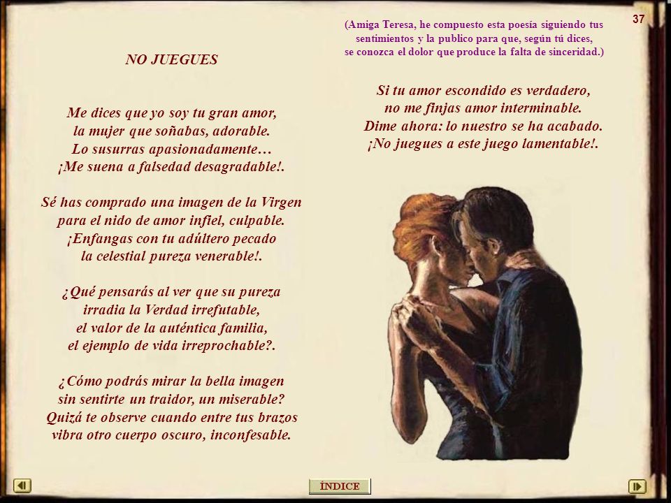 Me dices que yo soy tu gran amor, la mujer que soñabas, adorable.