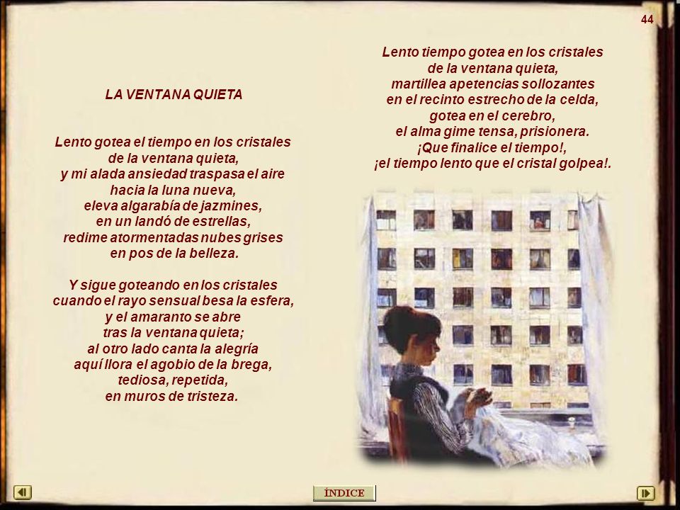 Lento tiempo gotea en los cristales de la ventana quieta,