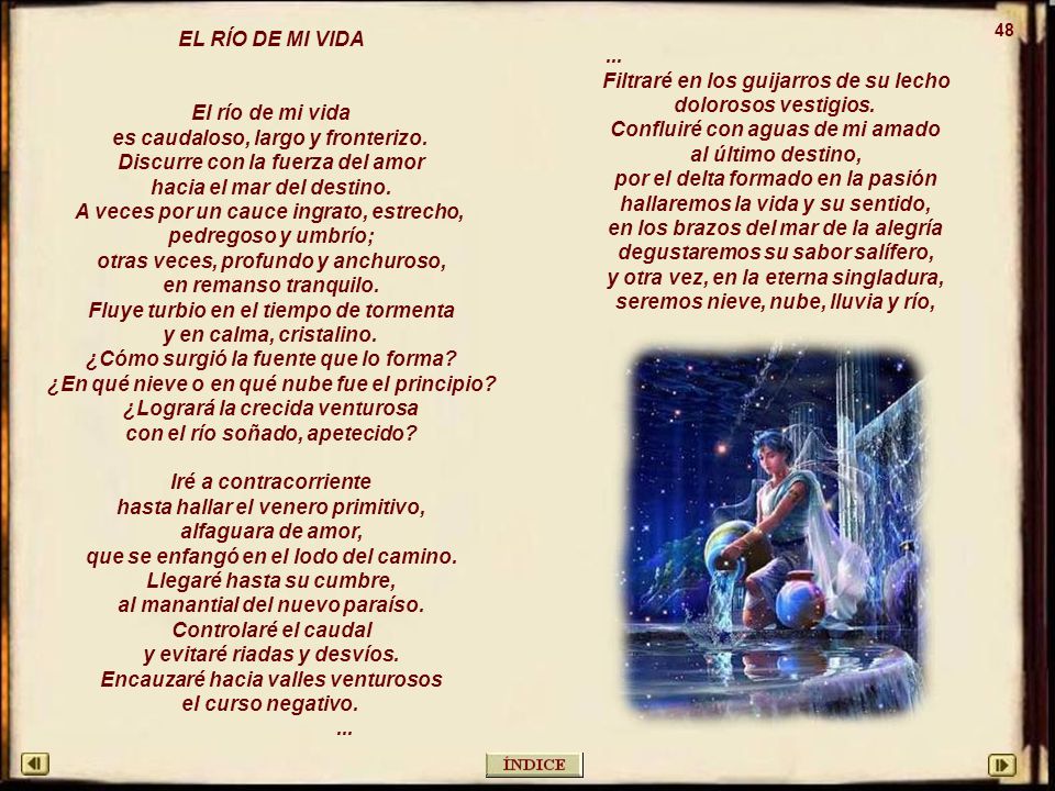 es caudaloso, largo y fronterizo. Discurre con la fuerza del amor