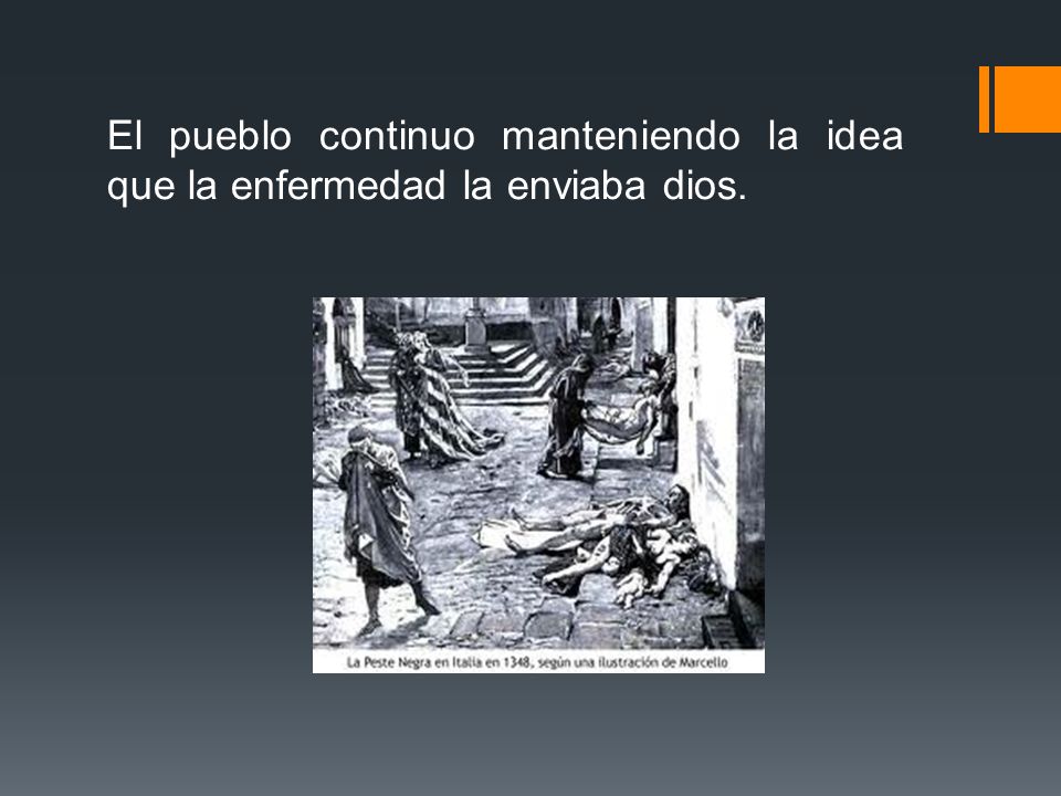 El pueblo continuo manteniendo la idea que la enfermedad la enviaba dios.