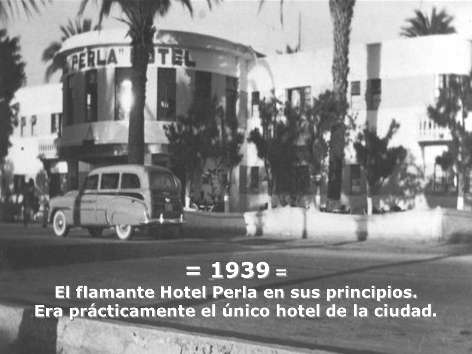 = 1939 = El flamante Hotel Perla en sus principios.