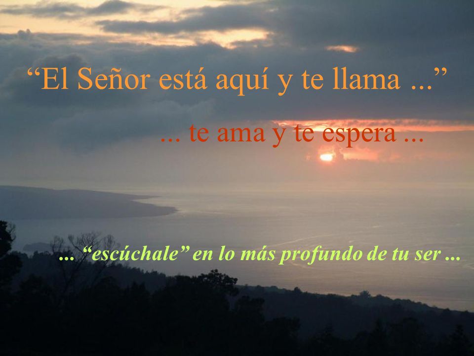 ... escúchale en lo más profundo de tu ser ...