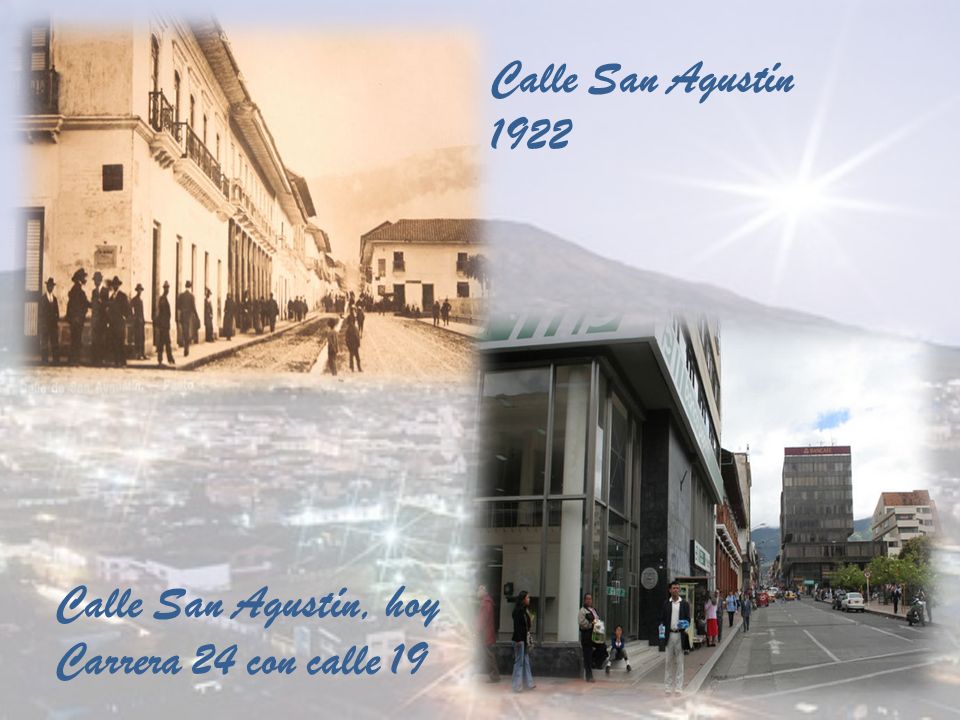 Calle San Agustín 1922 Calle San Agustín, hoy Carrera 24 con calle 19