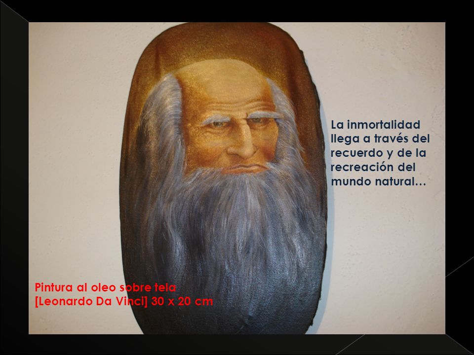 La inmortalidad llega a través del recuerdo y de la recreación del mundo natural…