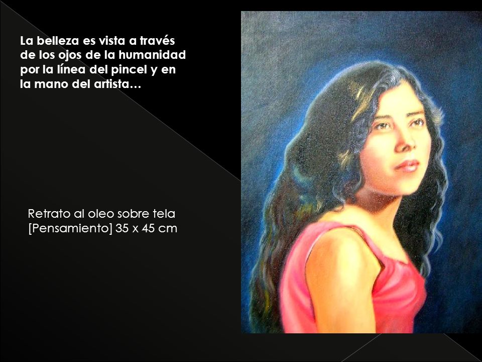 La belleza es vista a través de los ojos de la humanidad por la línea del pincel y en la mano del artista…