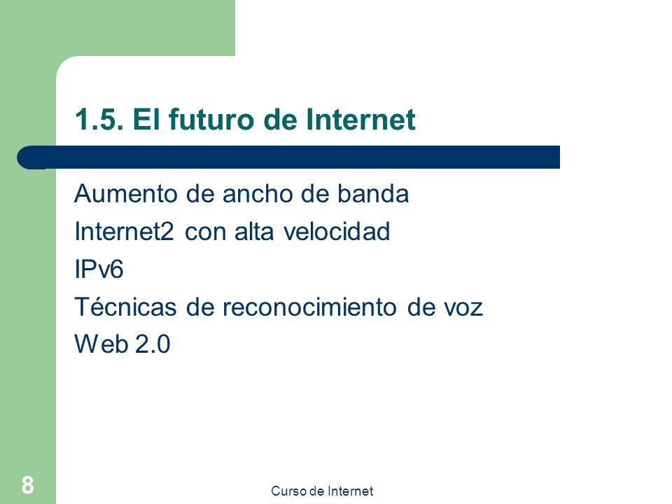 1.5. El futuro de Internet Aumento de ancho de banda