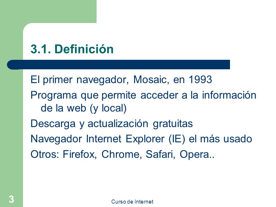 3.1. Definición El primer navegador, Mosaic, en 1993