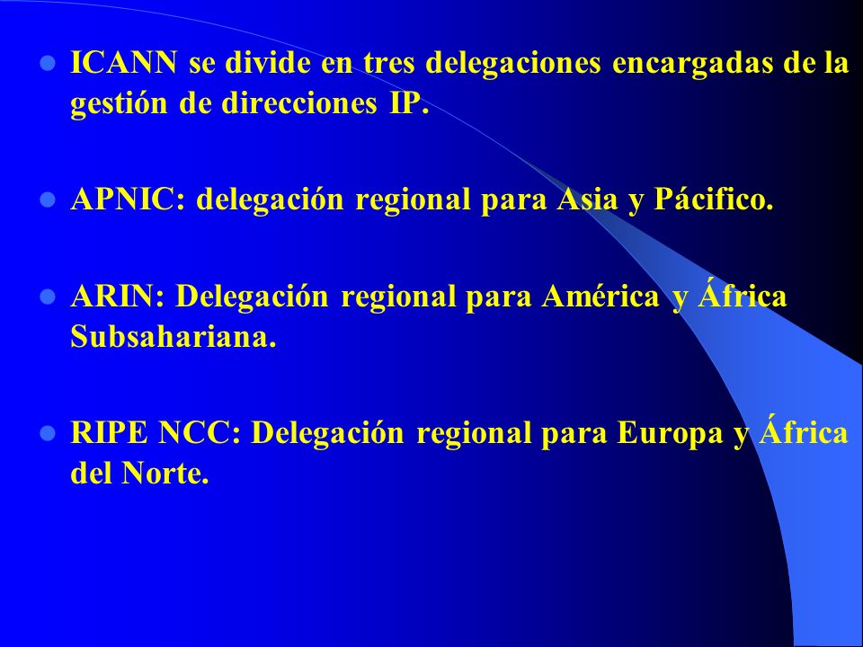 ICANN se divide en tres delegaciones encargadas de la gestión de direcciones IP.
