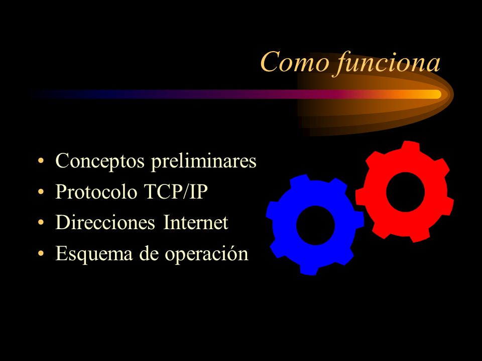 Como funciona Conceptos preliminares Protocolo TCP/IP