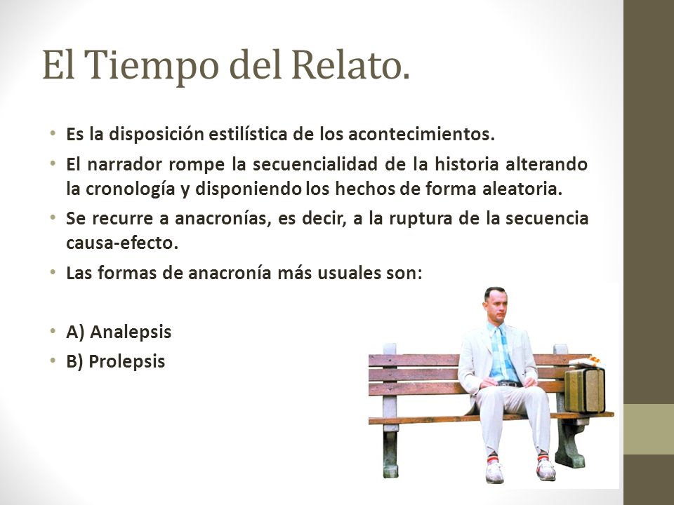 El Tiempo del Relato. Es la disposición estilística de los acontecimientos.