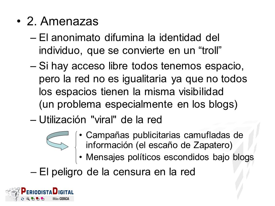 2. Amenazas El anonimato difumina la identidad del individuo, que se convierte en un troll