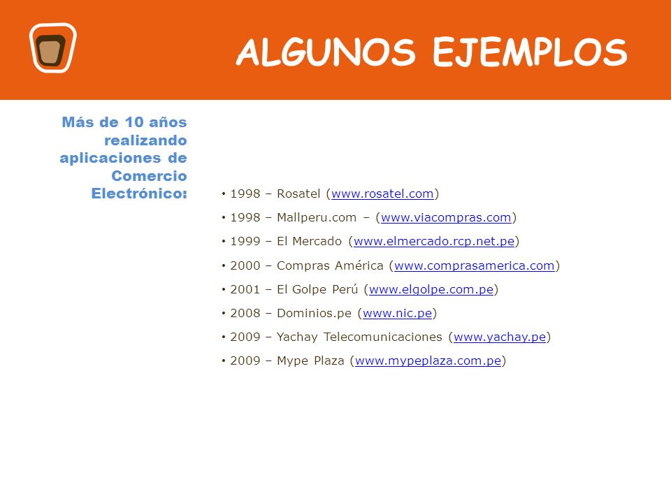 HOLA ALGUNOS EJEMPLOS. Más de 10 años realizando aplicaciones de Comercio Electrónico: 1998 – Rosatel (