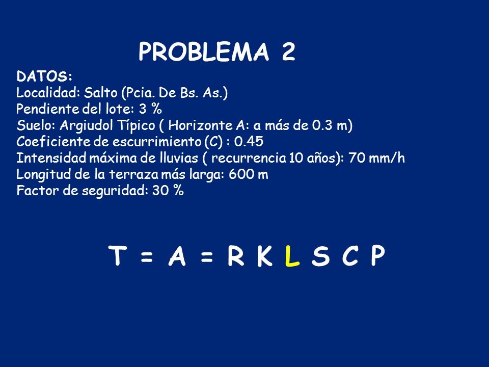 T = A = R K L S C P PROBLEMA 2 DATOS: